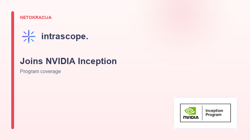 Netokracija: Serbian Startup Intrascope Joins the NVIDIA Inception Program