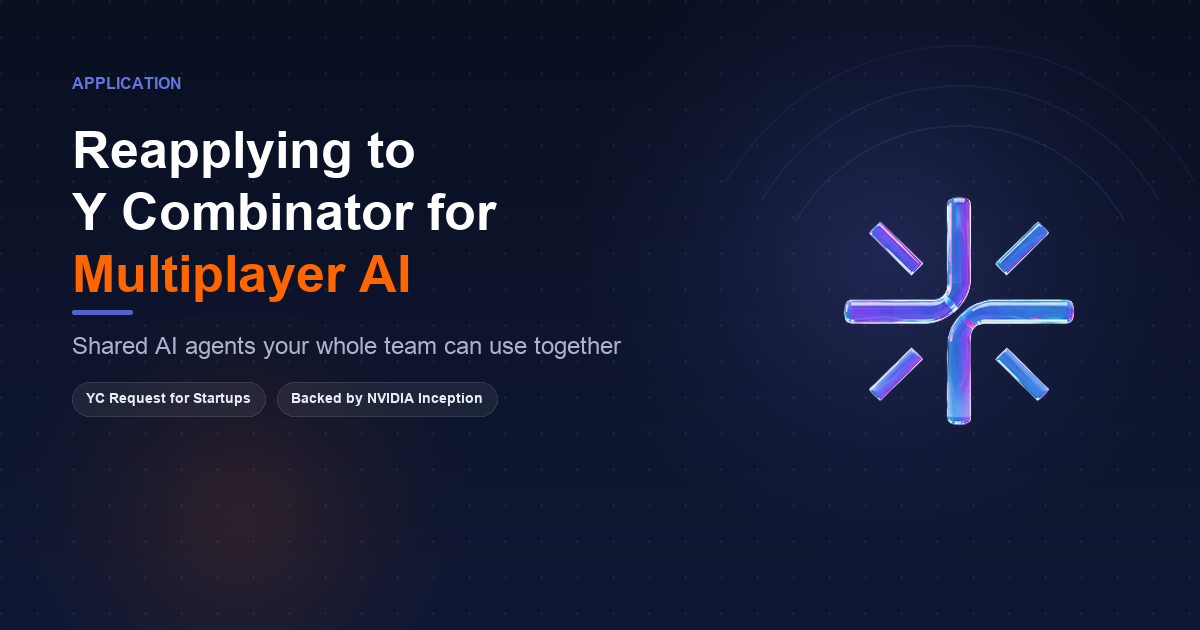 Why We Reapplied to Y Combinator: Multiplayer AI Is the Future of Team Work